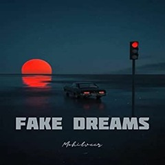 Fake Dreams - Mohitveer