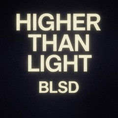 HIGHER THAN LIGHT