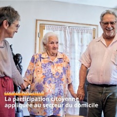Participation citoyenne, un projet appliqué au secteur du domicile