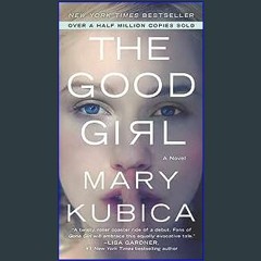 [EBOOK] 🌟 The Good Girl: A Thrilling Suspense Novel from the author of Local Woman Missing [Ebook]