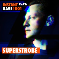 Superstrobe @ Instant Rave #001 w/ Analogue Audio