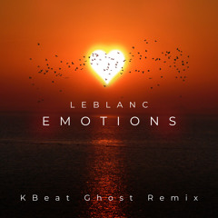 Leblanc - Emotions (KBeat Ghost Remix)