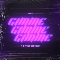 ABBA - Gimme! Gimme! Gimme! (A Man After Midnight) [Daevo Remix]