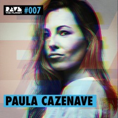 Paula Cazenave @ Rave The Planet PODcst #007