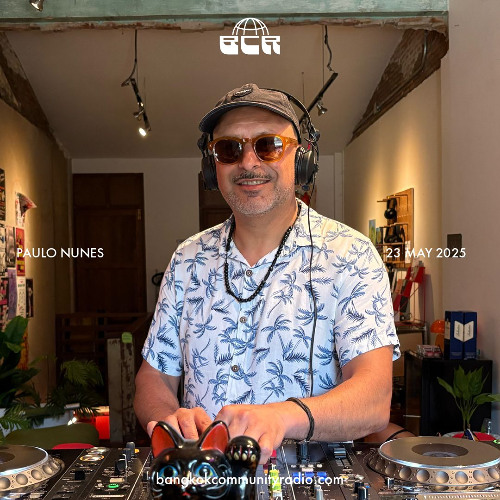 Paulo Nunes - 23rd May 2025 | Bangkok Community Radio