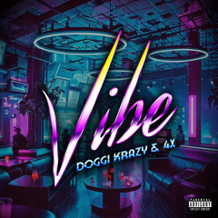 Doggi Krazy & 4X - Vibe