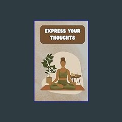 [PDF READ ONLINE] ✨ Journal: Express Your Thoughts [PDF]