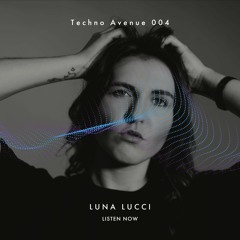 Techno Avenue Music Show - TA#004 // LUNA LUCCI studio mix from PAAL, BEL