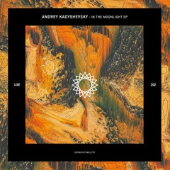 Andrey Kadyshevsky - In The Moonlight (Original Mix)