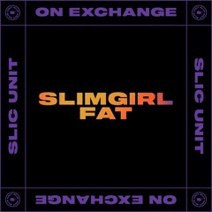 On Exchange 15.1 | Slimgirl fat