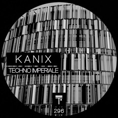 Kanix - Techno Imperiale (Original Mix)