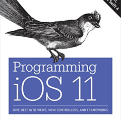FREE EBOOK 📤 Programming iOS 11: Dive Deep into Views, View Controllers, and Framewo