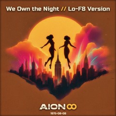 We Own the Night (Lo-F8 Version)