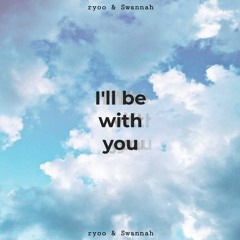 ryoo & Swannah - I'll Be With You