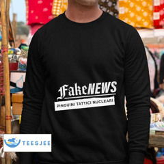 Fake News Pinguini Tattici Nucleari Shirt