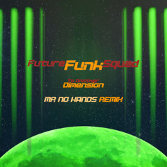 🚀 Future Funk Squad – Another Dimension (Mr No Hands Remix) 🚀
