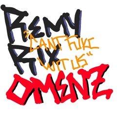 Remy Rix-Cant FuKC Wit Us feat OMENZ