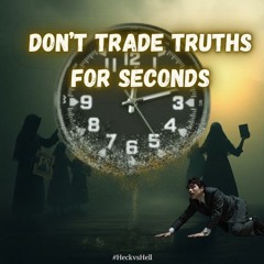 Heck Vs Hell Ep 50 - Don't Trade Truths For Seconds