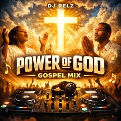 Power Of God Gospel Mix | DjRelz | 2026
