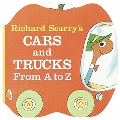 [FREE] KINDLE 📩 Richard Scarry's Cars and Trucks from A to Z (A Chunky Book(R)) by