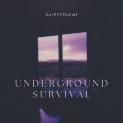 DarKYYComet - Underground Survival (Free Download)
