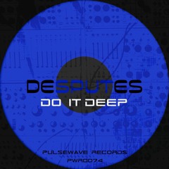 Do It Deep (Original Mix) @PulseWave Records