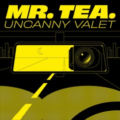 Mr. Tea - The Slow Reveal