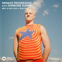 Menace Progressive invite Someone Sunny - 10 Avril 2024