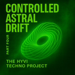 Controlled Astral Drift - part FOUR