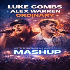 Luke Combs & Alex Warren - Ordinary (VDJ JD My Love Mash Up)
