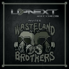 UPNEXT RECORDS INVITES WASTELAND BROTHERS | #005