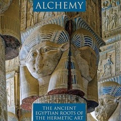 ❤pdf Hathor's Alchemy: The Ancient Egyptian Roots of the Hermetic Art