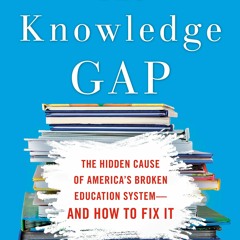 Free eBooks The Knowledge Gap: The hidden cause of America's broken education