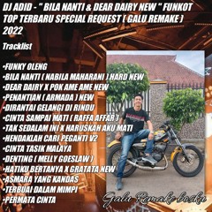 DJ ADID - '' BILA NANTI & DEAR DAIRY NEW '' FUNKOT TOP TERBARU SPECIAL REQUEST ( GALU REMAKE )2022