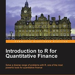 Read EPUB 💝 Introduction to R for Quantitative Finance by  Gergely Daróczi,Michael P