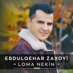 Ebdulqehar Zaxoyî - Loma Nekin (320 Kbps)