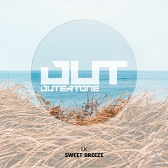 LK - Sweet Breeze [Outertone Free Release]