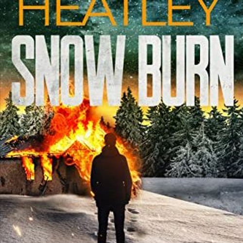 VIEW EBOOK 💜 Snow Burn (A Tom Rollins Thriller Book 4) by  Paul Heatley [PDF EBOOK E