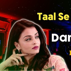 Taal Se Taal Mila Remix Dance Mix DJ Abin 2.5 Hindi DJ Songs