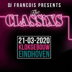 DJ Francois presents The Classixs indoor 2020