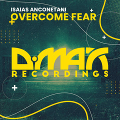DMAX685 : Isaias Anconetani - Overcome Fear (Original Mix)