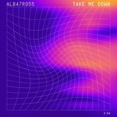 ALB47R055 - Take Me Down