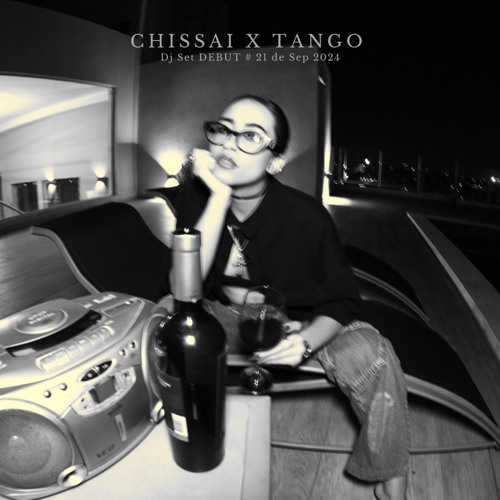 TANGO - Chissai DJ Set Debut