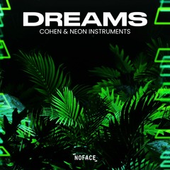 Cohen & Neon Instruments - Dreams