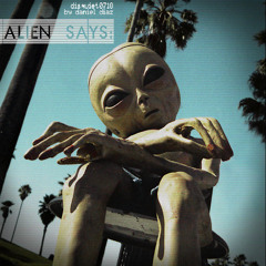 alien says: (disquiet0718)