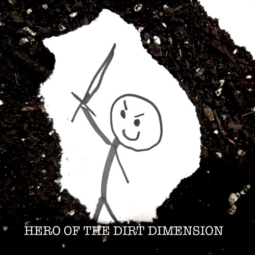 Hero of The Dirt Dimension