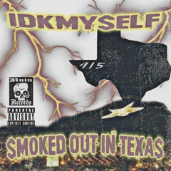 $moked Out In Texa$ (Prod. DannyTheCreep)