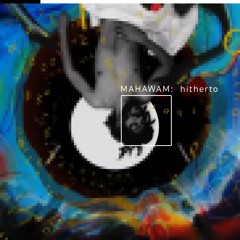 Hitherto - Mahawam