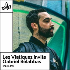 Les viatiques invite Gabriel Belabbas (29.12.20)