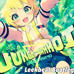 大賀ルキア (CV:星川サラ)- JUNGLE WAHHOI（Prod.YUC’e） (Leekbeat Bootleg )